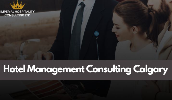 Hotel Management Consulting Calgary